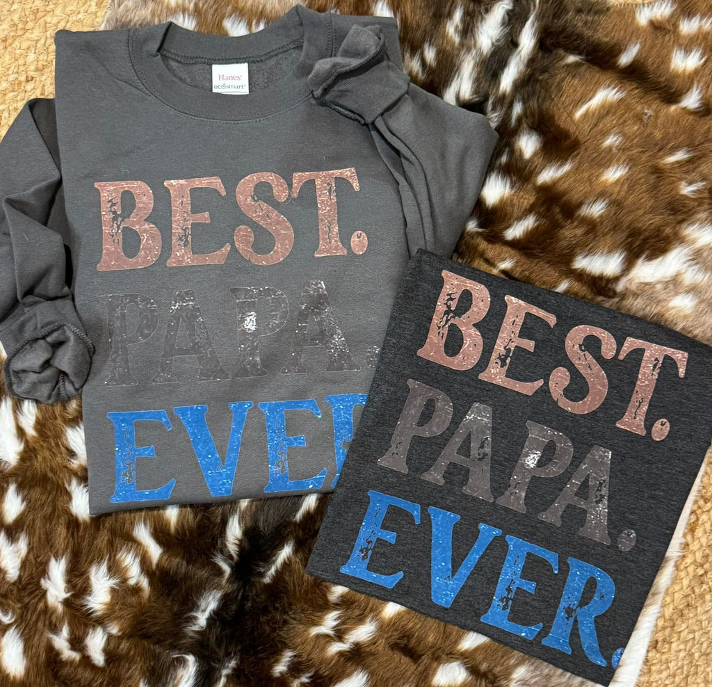 Best Papa Ever Tee & Sweatshirt